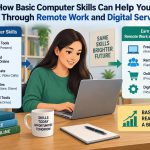 🖥️ How Basic Computer Skills Can Help You Earn Through Remote Work and Digital Services