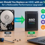 🖥️ When Should You Replace an HDD with an SSD for a Noticeable Performance Upgrade?